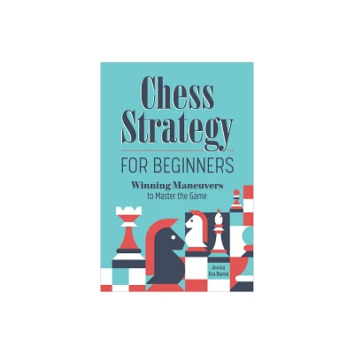 Chess Strategy for Beginners - by Jessica Era Martin (Paperback)