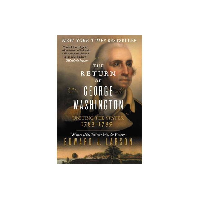 The Return of George Washington - by Edward J Larson (Paperback)