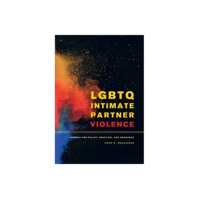 LGBTQ Intimate Partner Violence - by Adam M Messinger (Paperback)