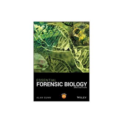 Essential Forensic Biology - 3rd Edition by Alan Gunn (Paperback)