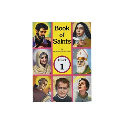 Book of Saints (Part 1) - by Lawrence G Lovasik (Paperback)