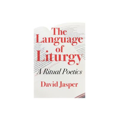 The Language of Liturgy - by David Jasper (Paperback)