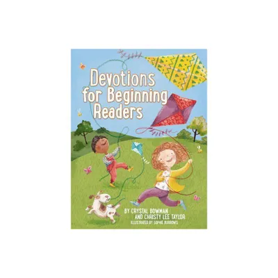 Devotions for Beginning Readers - by Crystal Bowman & Christy Lee Taylor (Hardcover)