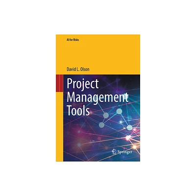 Project Management Tools - (AI for Risks) by David L Olson (Hardcover)