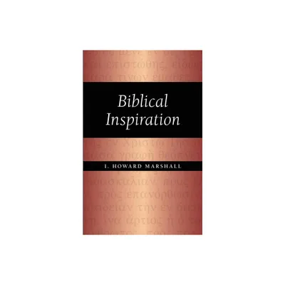 Biblical Inspiration - by I Howard Marshall (Paperback)