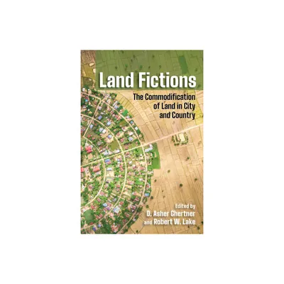 Land Fictions - (Cornell Land: New Perspectives on Territory, Development, and Environment) by D Asher Ghertner & Robert W Lake (Paperback)