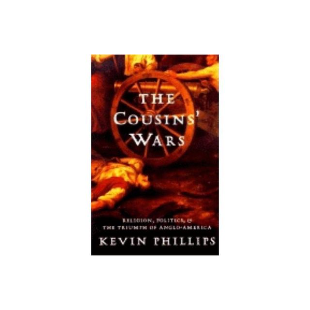 The Cousins Wars - by Kevin P Phillips (Paperback)