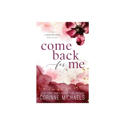 Come Back for Me - Special Edition - by Corinne Michaels (Paperback)