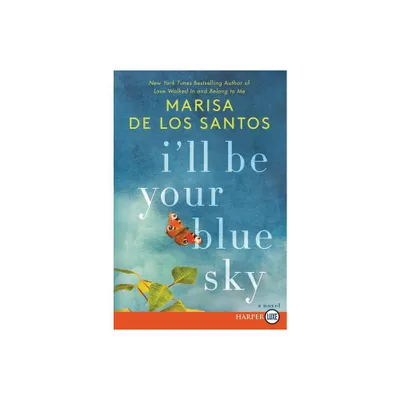 Ill Be Your Blue Sky LP - Large Print by Marisa De Los Santos (Paperback)