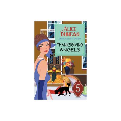 Thanksgiving Angels - (Mercy Allcutt Mystery) by Alice Duncan (Paperback)