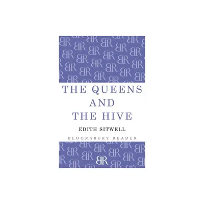 The Queens and the Hive - by Edith Sitwell (Paperback)