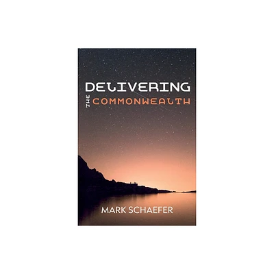 Delivering the Commonwealth - by Mark Schaefer (Paperback)