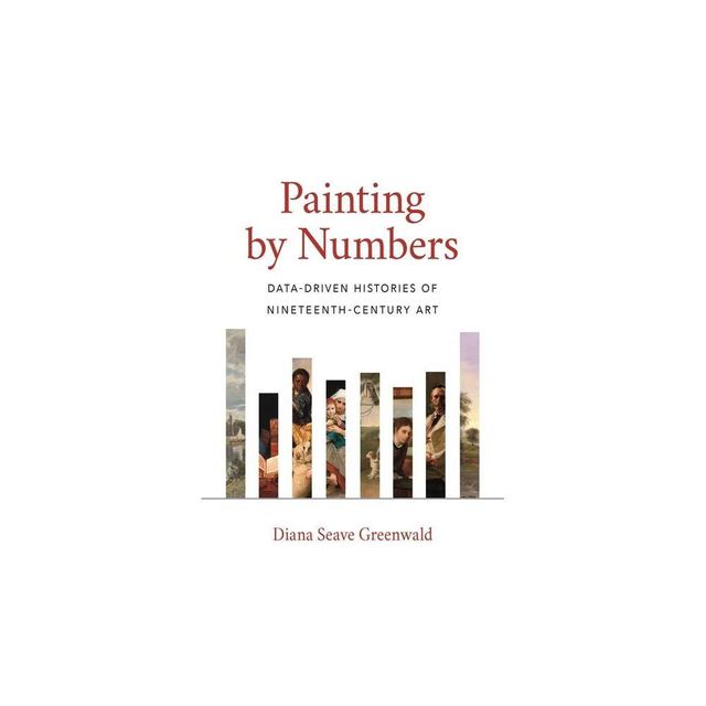 Painting by Numbers - by Diana Seave Greenwald (Hardcover)