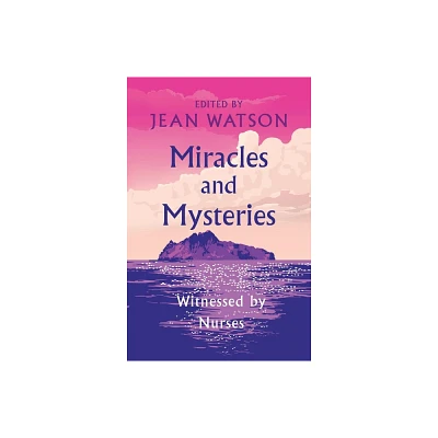 Miracles and Mysteries - by Jean Watson (Paperback)