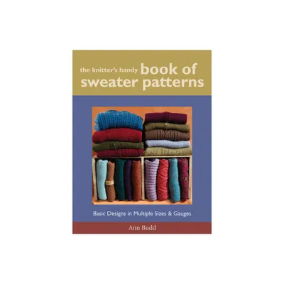 The Knitters Handy Book of Sweater Patterns - by Ann Budd (Hardcover)