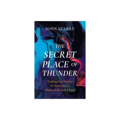 The Secret Place of Thunder - by John Starke (Paperback)