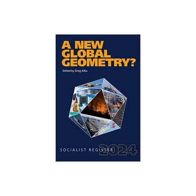 A New Global Geometry? - (Socialist Register) by Greg Albo (Paperback)