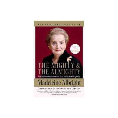 The Mighty and the Almighty - Annotated by Madeleine Albright (Paperback)