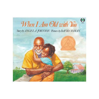 When I Am Old with You - by Angela Johnson (Paperback)