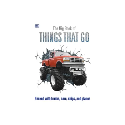 The Big Book of Things That Go - (DK Big Books) by DK (Hardcover)