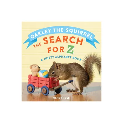 Oakley the Squirrel: The Search for Z - by Nancy Rose (Board Book)