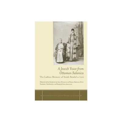 A Jewish Voice from Ottoman Salonica - (Stanford Studies in Jewish History and Culture) by Aron Rodrigue & Sarah Abrevaya Stein (Paperback)