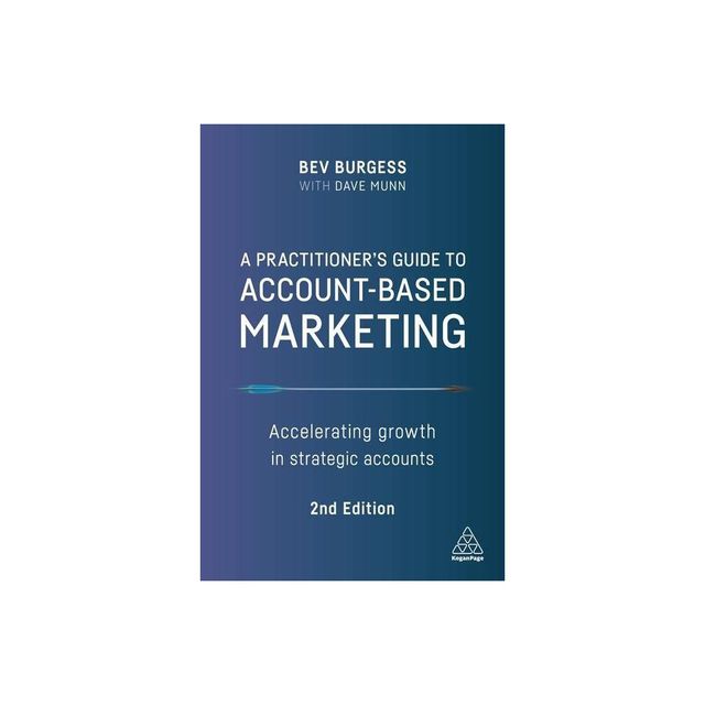 A Practitioners Guide to Account-Based Marketing - 2nd Edition by Edward Blackwell & Dave Munn (Paperback)