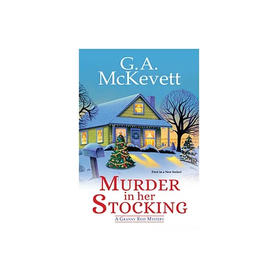 Murder in Her Stocking - (Granny Reid Mystery) by G A McKevett (Paperback)