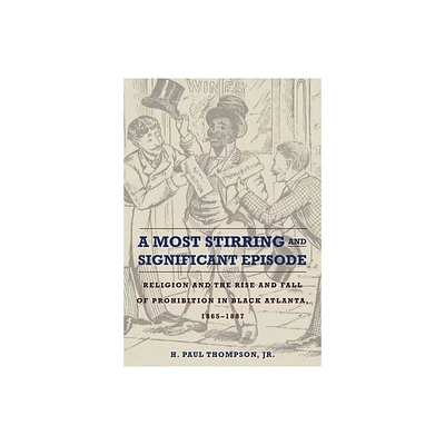 A Most Stirring and Significant Episode - by H Paul Thompson (Hardcover)