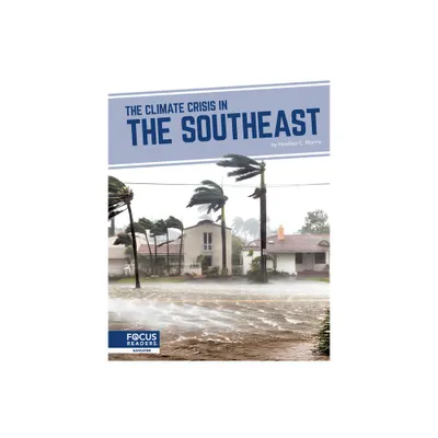 The Climate Crisis in the Southeast - by Heather C Morris (Paperback)