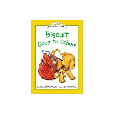 Biscuit Goes to School - (My First I Can Read) by Alyssa Satin Capucilli (Hardcover)