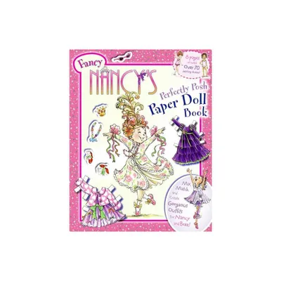 Fancy Nancys Perfectly Posh Paper Doll Book - by Jane OConnor (Paperback)