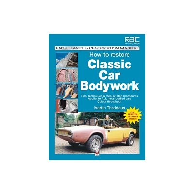 How to Restore Classic Car Bodywork - (Enthusiasts Restoration Manual) by Martin Thaddeus (Paperback)