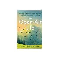 The Open-Air Life - by Linda keson McGurk (Hardcover)