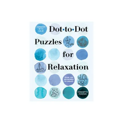 Connect with Calm: Dot-To-Dot Puzzles for Relaxation - by Conceptis Puzzles (Paperback)