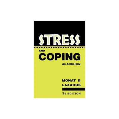 Stress and Coping - 3rd Edition by Alan Monat & Richard S Lazarus (Paperback)