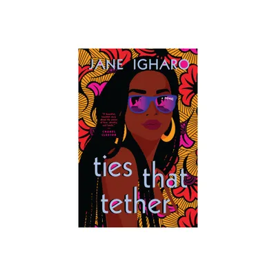 Ties That Tether - by Jane Igharo (Paperback)