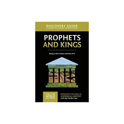 Prophets and Kings Discovery Guide - (That the World May Know) by Ray Vander Laan (Paperback)