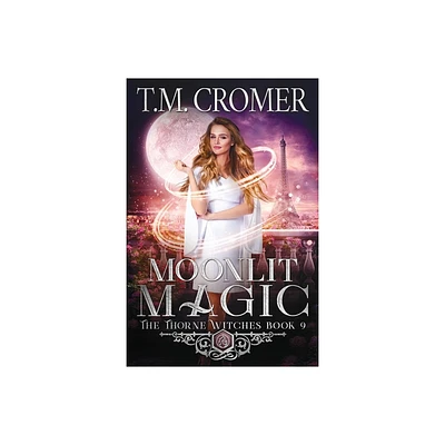 Moonlit Magic - (Thorne Witches) by T M Cromer (Paperback)