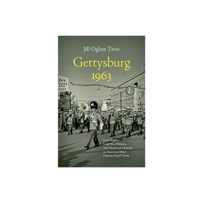 Gettysburg 1963 - (Civil War America) by Jill Ogline Titus (Paperback)