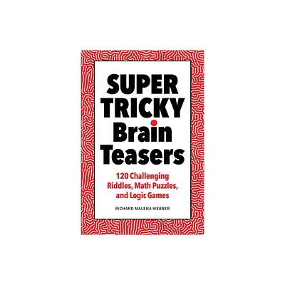 Super Tricky Brain Teasers - by Richard Malena-Webber (Paperback)