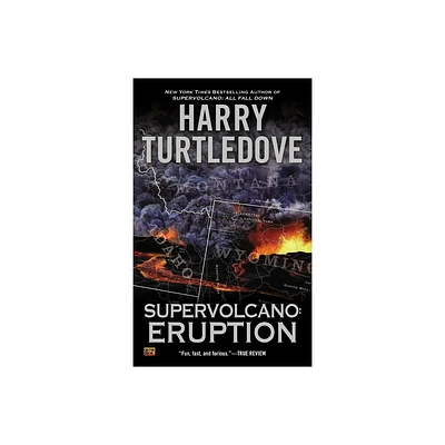 Supervolcano: Eruption - (Supervolcano Novel) by Harry Turtledove (Paperback)