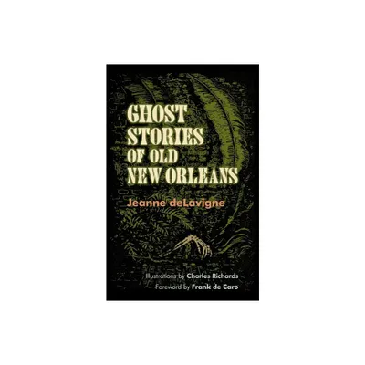 Ghost Stories of Old New Orleans (Revised) - by Jeanne Delavigne (Paperback)