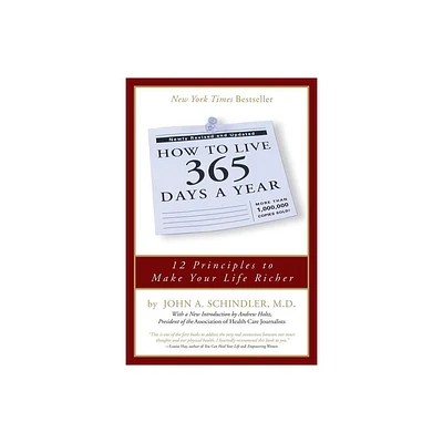 How to Live 365 Days a Year - by John A Schindler (Paperback)