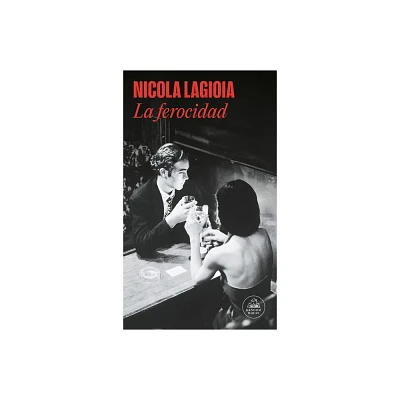 La Ferocidad / Ferocity - by Nicola Lagioia (Paperback)