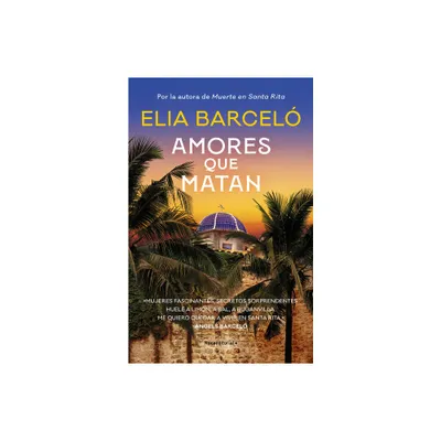 Amores Que Matan / Loves That Kill - (Muerte En Santa Rita) by Elia Barcel (Paperback)