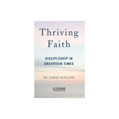 Thriving Faith - by James Mallon (Paperback)