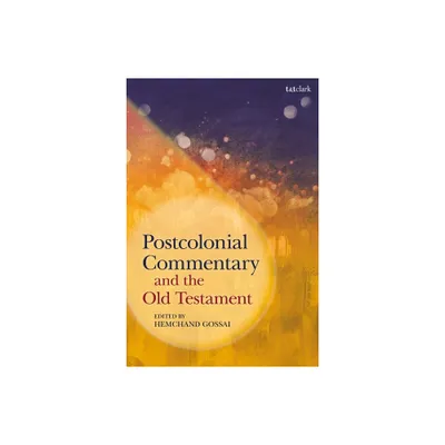 Postcolonial Commentary and the Old Testament - (Criminal Practice) by Hemchand Gossai (Paperback)