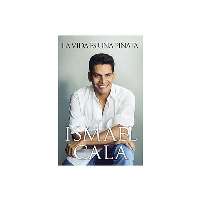 La vida es una piata - by Ismael Cala (Paperback)