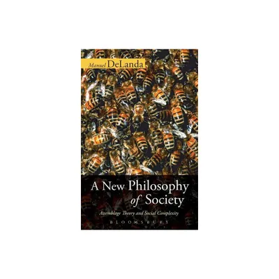 A New Philosophy of Society - Annotated by Manuel Delanda (Paperback)